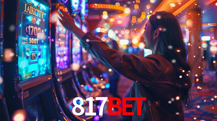 817bet: Jogos de Caça-Níqueis-Altas Recompensas, Roleta-Velocidade, Blackjack-Desafios Máximos